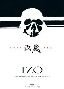 Izo: The World Can Never Be Changed / Izo: Kaosu mataha fujori no kijin / Изо (2004)