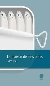 La maison de mes pères - Jorn Riel