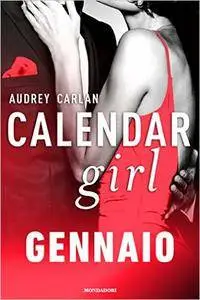 Audrey Carlan - Calendar Girl. Gennaio