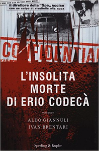 L'insolita morte di Erio Codecà - Aldo Giannuli & Ivan Brentari
