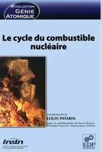 Louis Patarin, "Le cycle du combustible nucléaire"