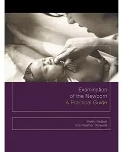 Examination of the Newborn: A Practical Guide