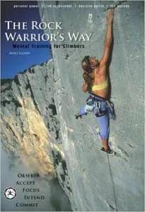 The Rock Warrior's Way: Mental Training for Climbers (Repost)