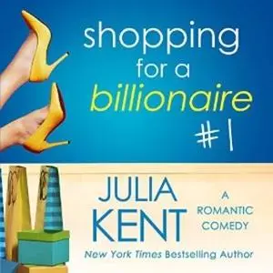 «Shopping for a Billionaire 1» by Julia Kent