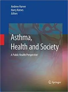 Asthma, Health and Society: A Public Health Perspective