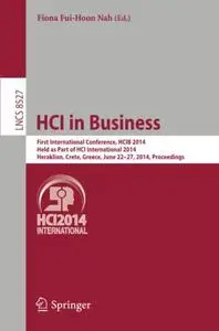 HCI in Business: First International Conference, HCIB 2014, Held as Part of HCI International 2014, Heraklion, Crete, Greece, J