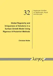 Global Regularity and Uniqueness of Solutions in a Surface Growth Model Using Rigorous A-Posteriori Methods