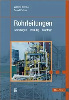 Rohrleitungen: Grundlagen - Planung - Montage