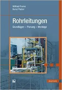 Rohrleitungen: Grundlagen - Planung - Montage