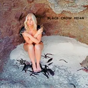 Eliza Neals - Black Crow Moan (2020)