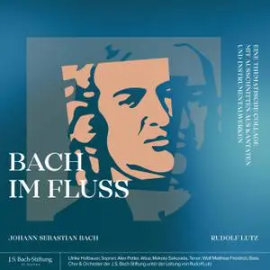 Orchester der J.S. Bach-Stiftung & Rudolf Lutz - Bach im Fluss (2022)