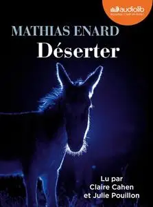 Mathias Enard, "Déserter"