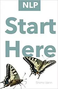 NLP: Start Here (NLP Neuro Linguistic Programming)