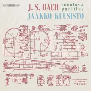 Jaakko Kuusisto - Johann Sebastian Bach: Sonatas and Partitas for Solo Violin (2018)