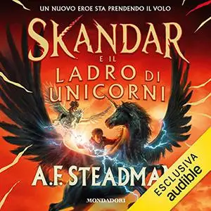 «Skandar e il ladro di unicorni» by A. F. Steadman