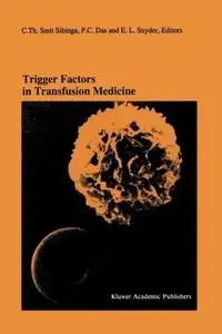 Trigger Factors in Transfusion Medicine: Proceedings of the Twentieth International Symposium on Blood Transfusion, Groningen 1