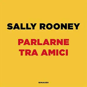 «Parlarne tra amici» by Sally Rooney