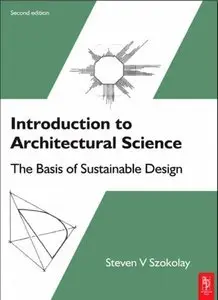 Introduction to Architectural Science: The Basis of Sustainable Design (Repost)