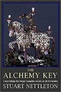 The Alchemy Key: The Mystical Provenance of the Philosophers' Stone [Repost]