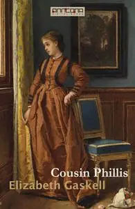 «Cousin Phillis» by Elizabeth Gaskell