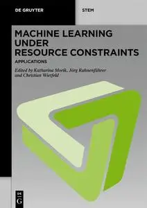 Machine Learning under Resource Constraints, Volume 3: Applications