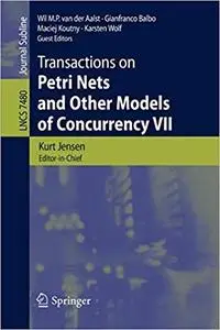 Transactions on Petri Nets and Other Models of Concurrency VII