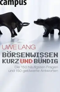 Börsenwissen kurz und bündig: Die 150 häufigsten Fragen - und 150 geldwerte Antworten (Repost)