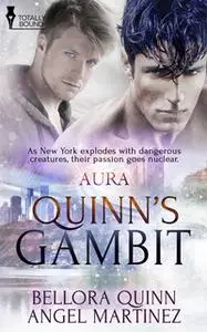 «Quinn's Gambit» by Angel Martinez,Bellora Quinn