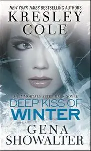 «Deep Kiss of Winter» by Gena Showalter,Kresley Cole