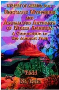 Mystery Of America: Enigmatic Mysteries And Anomalous Artifacts Of North America