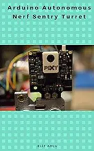Arduino Autonomous Nerf Sentry Turret