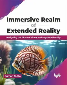 Immersive Realm of Extended Reality: Navigating the future of virtual and augmented reality