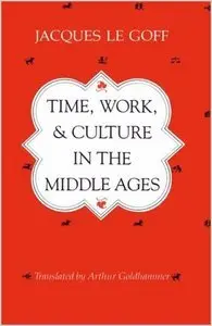 Time, Work, and Culture in the Middle Ages (Repost)