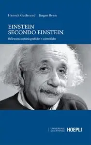 Hanoch Gutfreund, Jürgen Renn - Einstein secondo Einstein