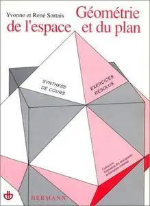 Yvonne Sortais, René Sortais, "Géométrie de l'espace et du plan : Synthèse de cours, exercices résolus"