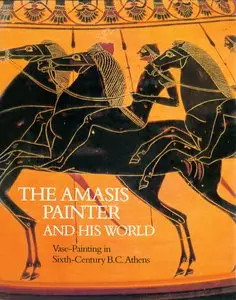 Dietrich von Bothmer, Alan L. Boegehold, "The Amasis Painter and His World: Vase Painting in Sixth-Century B.C. Athens"