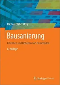 Bausanierung: Erkennen und Beheben von Bauschäden