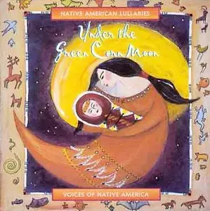 Various Artists - Under the Green Corn Moon: Native American Lullabies (1998)