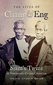 The Lives of Chang and Eng: Siam's Twins in Nineteenth-Century America [Audiobook]