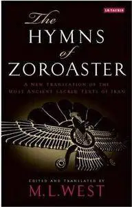 The hymns of Zoroaster : a new translation of the most ancient sacred texts of Iran