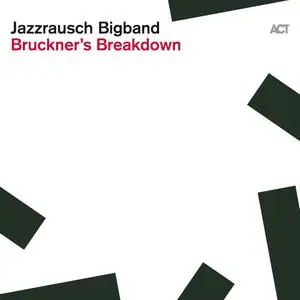 Jazzrausch Bigband - Bruckner's Breakdown (2024)