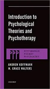 Introduction to Psychological Theories and Psychotherapy (Repost)