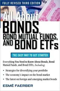 All About Bonds, Bond Mutual Funds, and Bond ETFs, 3rd Edition (Repost)