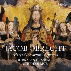 The Brabant Ensemble & Stephen Rice - Obrecht: Missa Grecorum & motets (2017) [Official Digital Download 24/96]