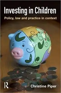 Investing in children: rights, law and practice in context