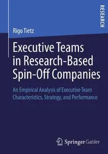 Executive Teams in Research-Based Spin-Off Companies: An Empirical Analysis of Executive Team Characteristics... (repost)