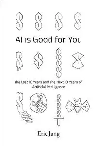 AI is Good for You: The Last 10 Years and the Next 10 Years of Artificial Intelligence