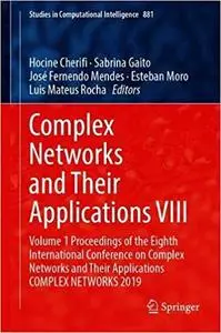Complex Networks and Their Applications VIII: Volume 1 Proceedings of the Eighth International Conference on Complex Net