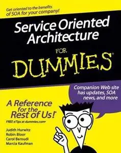 Service Oriented Architecture For Dummies  by  Judith Hurwitz