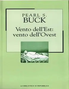 Pearl S. Buck - Vento dell'Est vento dell'Ovest